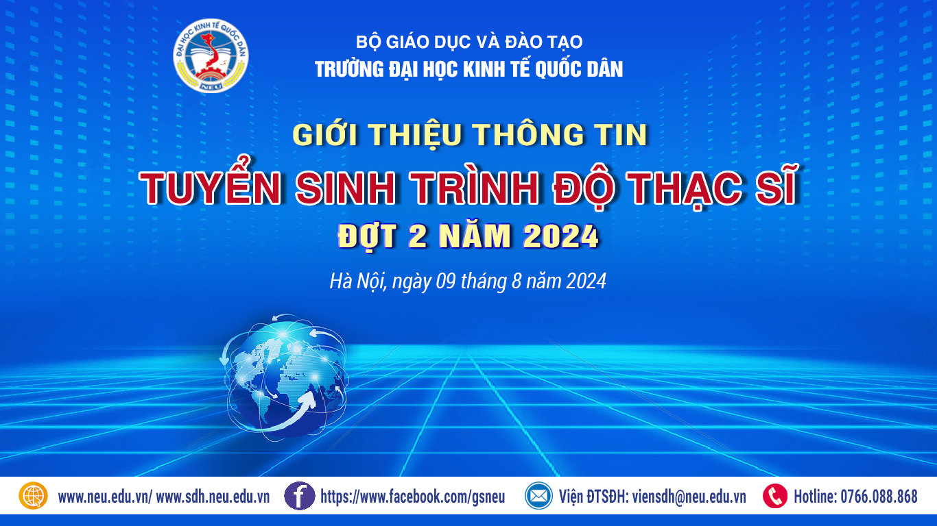 Giới thiệu thông tin tuyển sinh trình độ thạc sĩ đợt 2 năm 2024 tại Trường Đại học Kinh tế Quốc dân