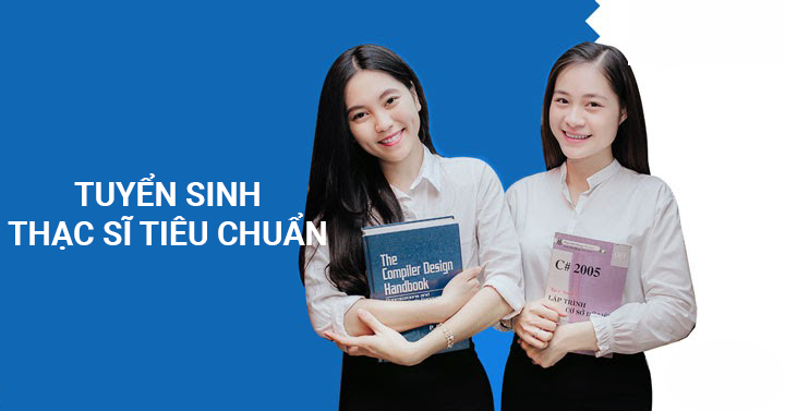 Thông báo tuyển sinh trình độ thạc sĩ năm 2022 - Chương trình Thạc sĩ tiêu chuẩn khóa 31
